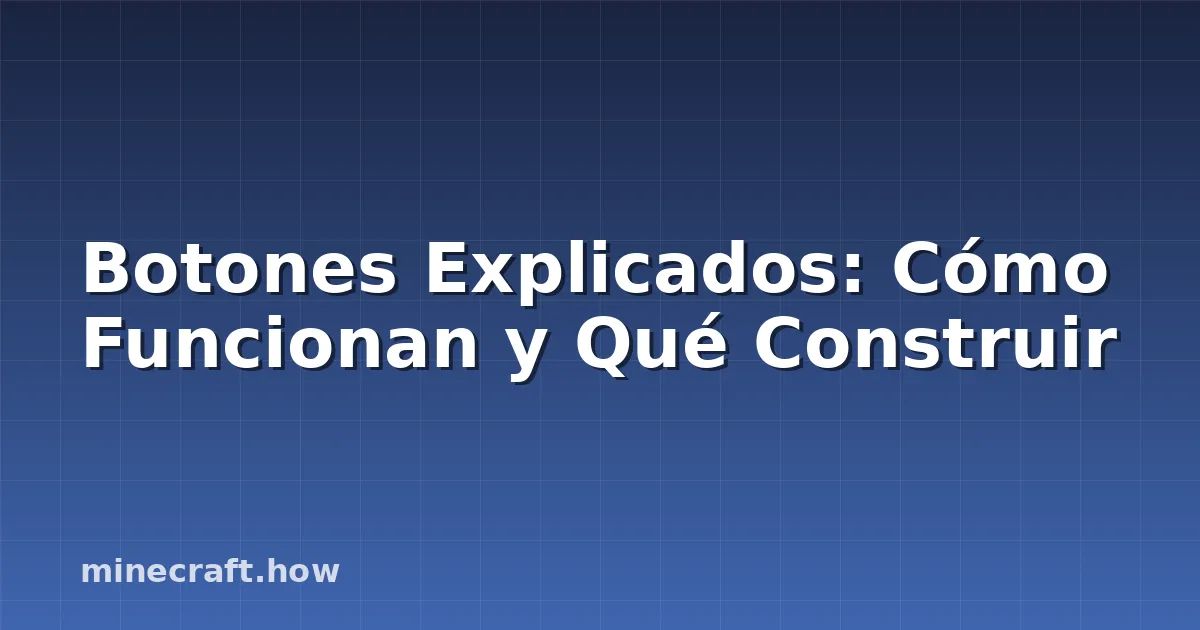 Botones Explicados: Cómo Funcionan y Qué Construir