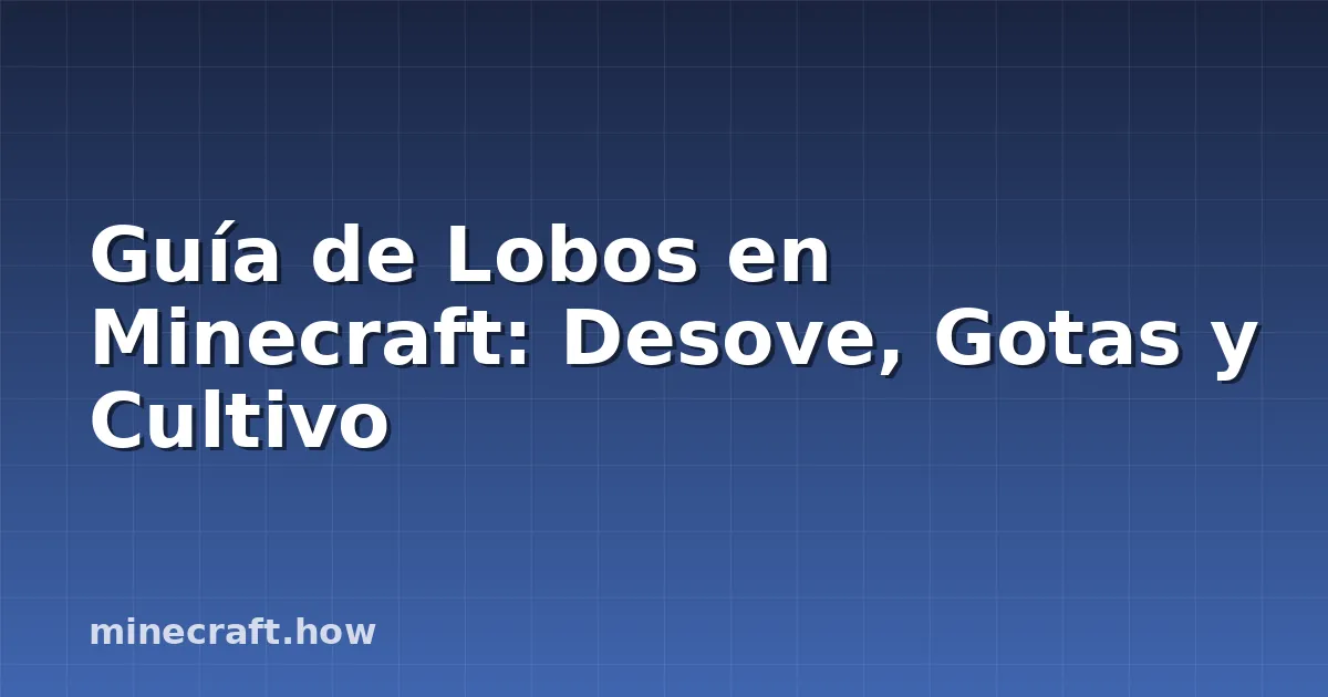 Guía de Lobos en Minecraft: Desove, Gotas y Cultivo