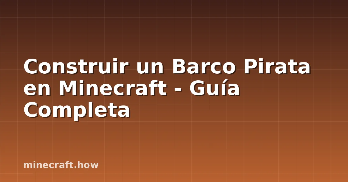 Construir un Barco Pirata en Minecraft - Guía Completa