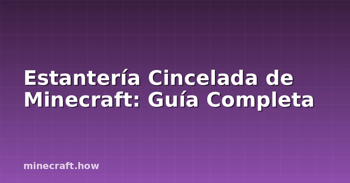 Estantería Cincelada de Minecraft: Guía Completa