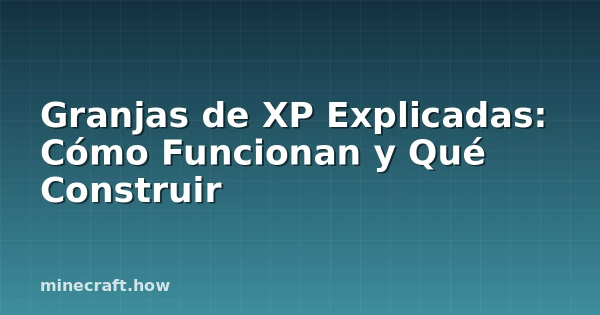 Granjas de XP Explicadas: Cómo Funcionan y Qué Construir