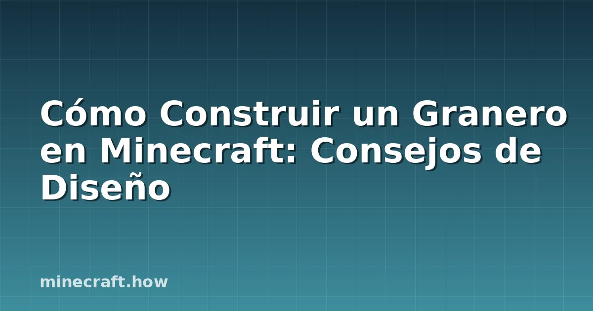 Cómo Construir un Granero en Minecraft: Consejos de Diseño