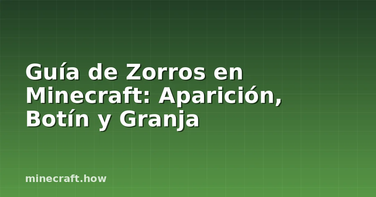 Guía de Zorros en Minecraft: Aparición, Botín y Granja