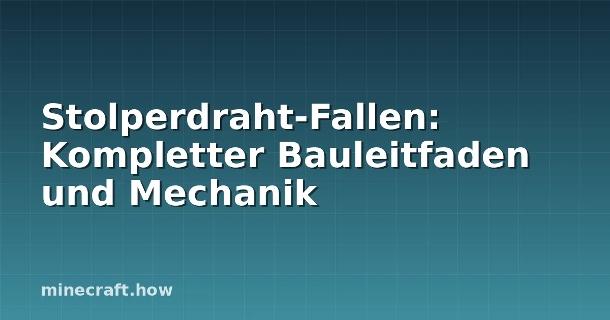 Stolperdraht-Fallen: Kompletter Bauleitfaden und Mechanik