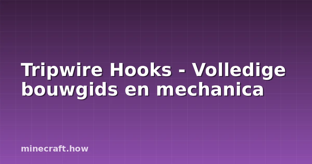 Tripwire Hooks - Volledige bouwgids en mechanica