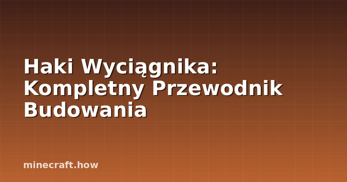 Haki Wyciągnika: Kompletny Przewodnik Budowania