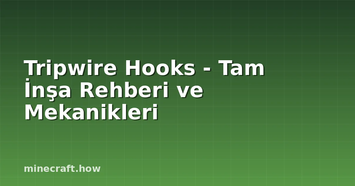 Tripwire Hooks - Tam İnşa Rehberi ve Mekanikleri