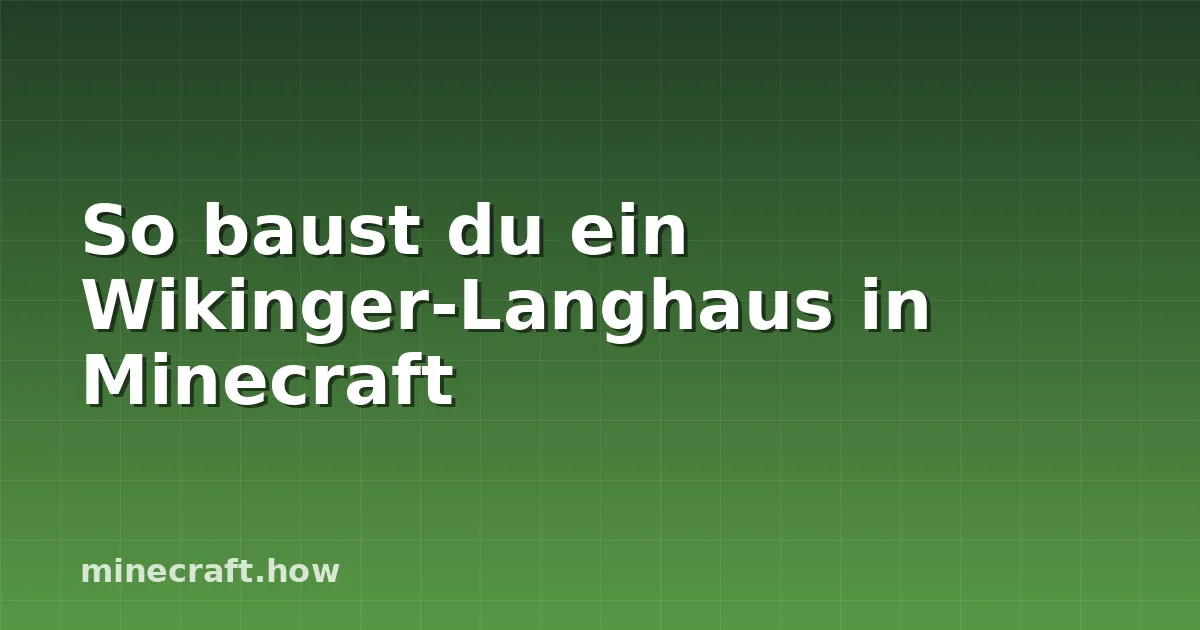So baust du ein Wikinger-Langhaus in Minecraft