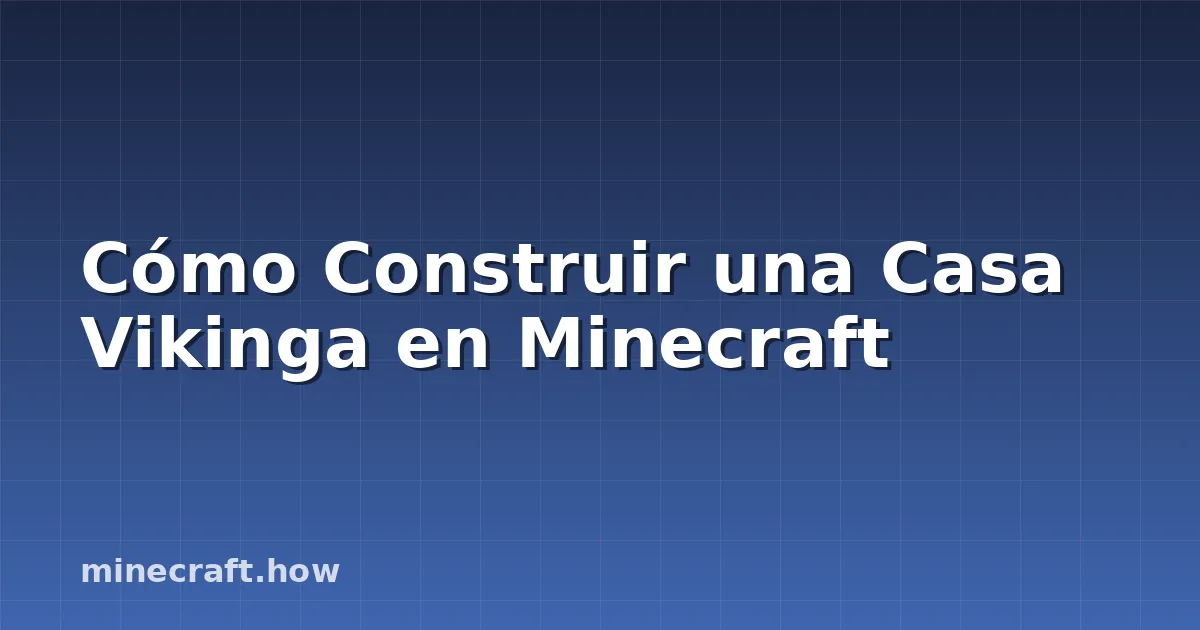 Cómo Construir una Casa Vikinga en Minecraft