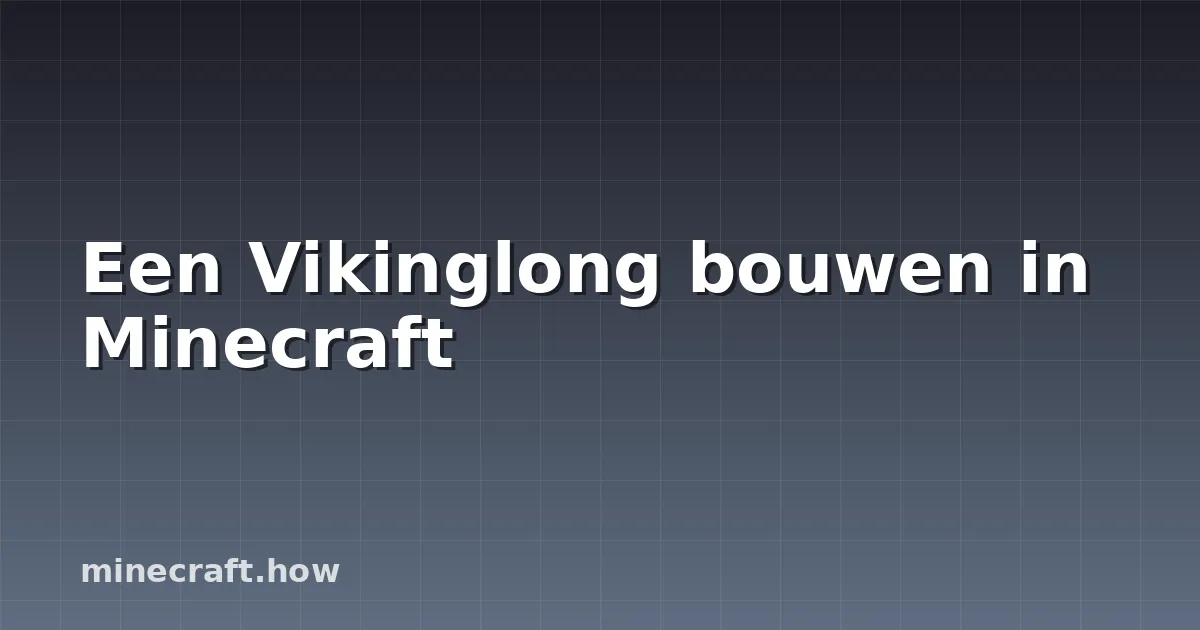 Een Vikinglong bouwen in Minecraft