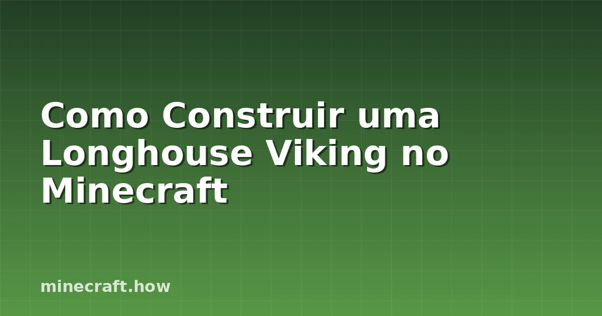 Como Construir uma Longhouse Viking no Minecraft