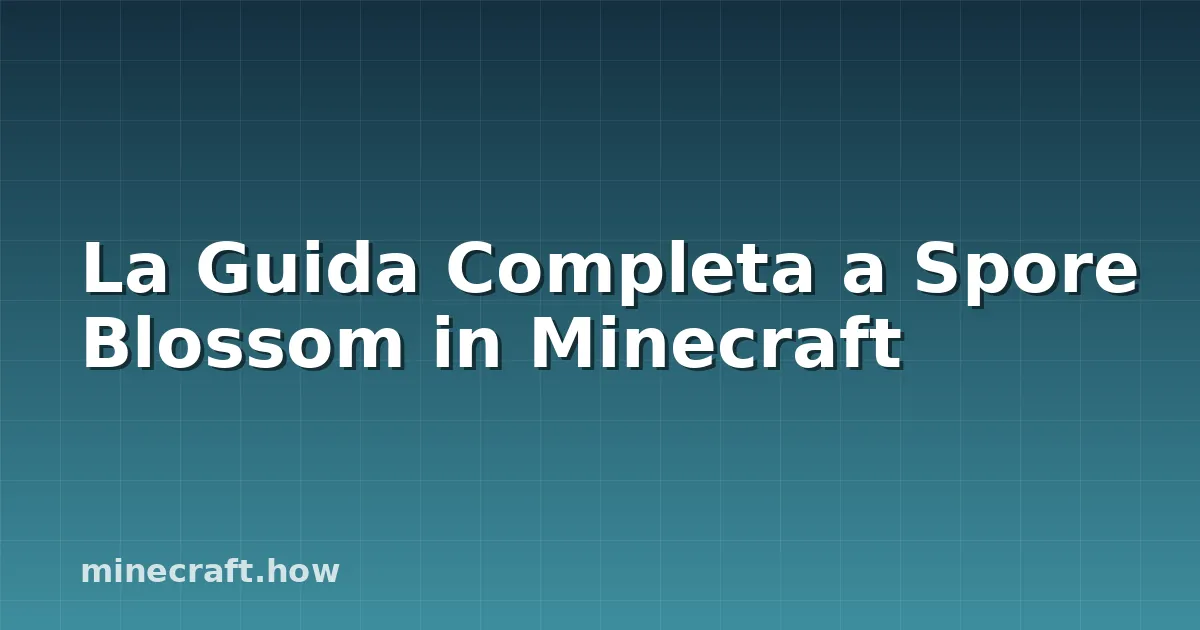 La Guida Completa a Spore Blossom in Minecraft