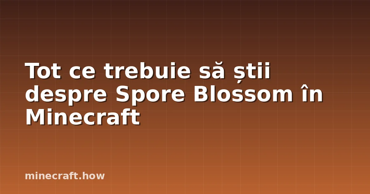 Tot ce trebuie să știi despre Spore Blossom în Minecraft