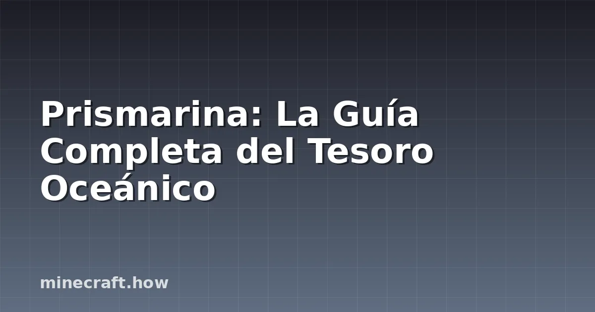 Prismarina: La Guía Completa del Tesoro Oceánico
