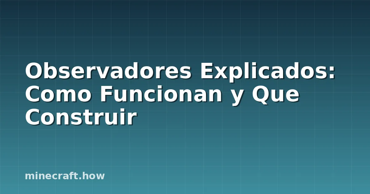 Observadores Explicados: Como Funcionan y Que Construir