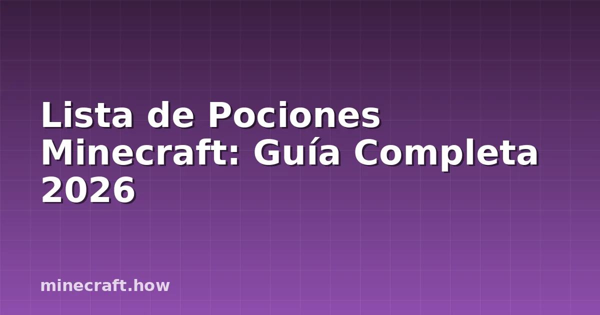 Lista de Pociones Minecraft: Guía Completa 2026