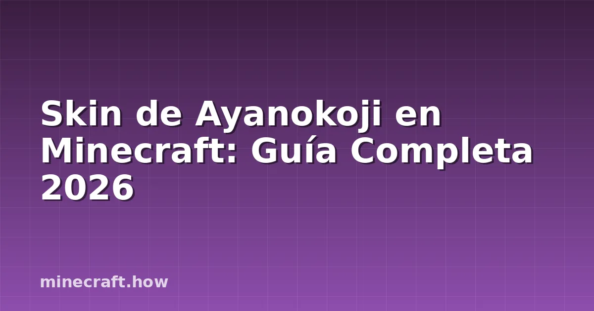 Skin de Ayanokoji en Minecraft: Guía Completa 2026