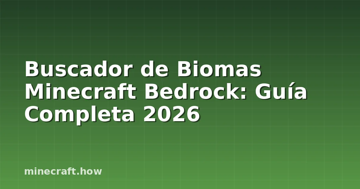Buscador de Biomas Minecraft Bedrock: Guía Completa 2026