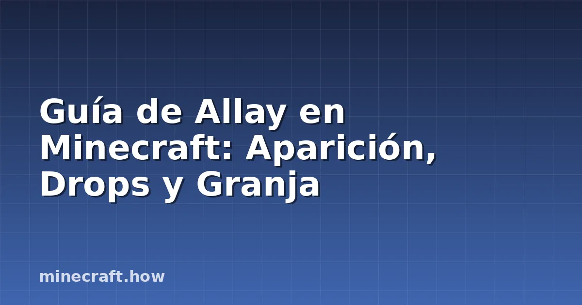 Guía de Allay en Minecraft: Aparición, Drops y Granja
