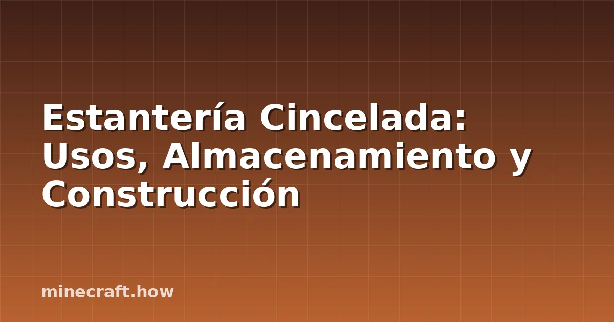 Estantería Cincelada: Usos, Almacenamiento y Construcción