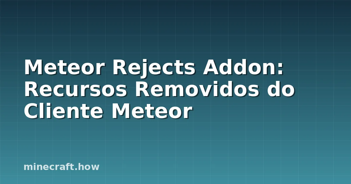 Meteor Rejects Addon: Recursos Removidos do Cliente Meteor