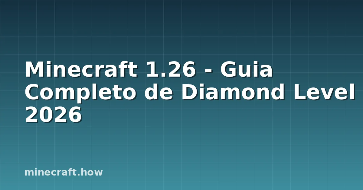 Minecraft 1.26 - Guia Completo de Diamond Level 2026