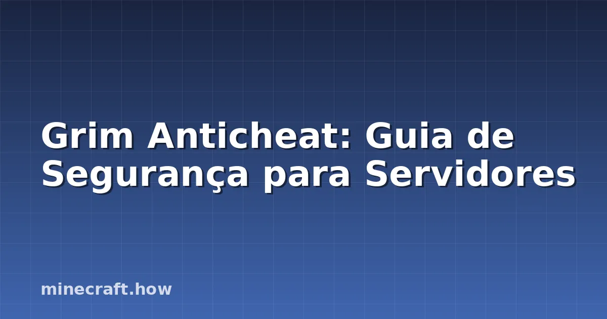 Grim Anticheat: Guia de Segurança para Servidores