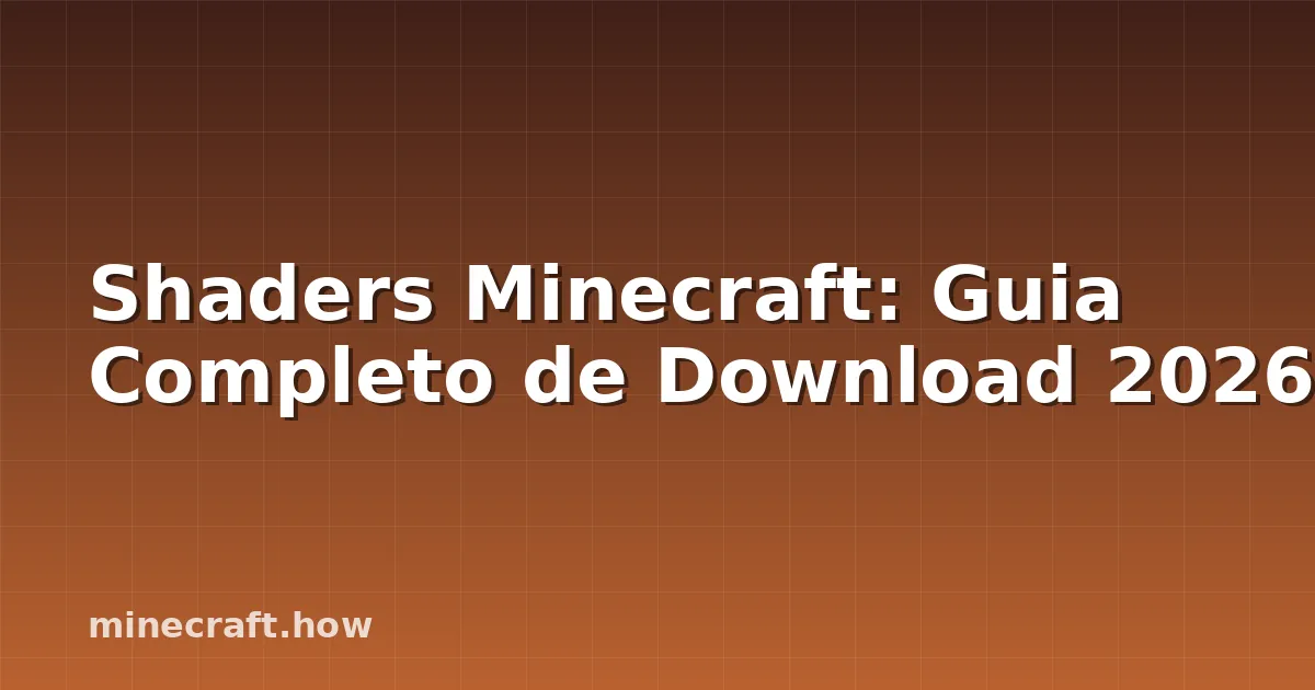 Shaders Minecraft: Guia Completo de Download 2026