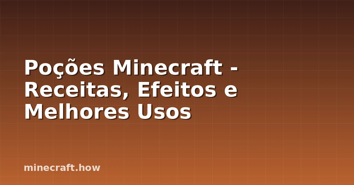 Poções Minecraft - Receitas, Efeitos e Melhores Usos