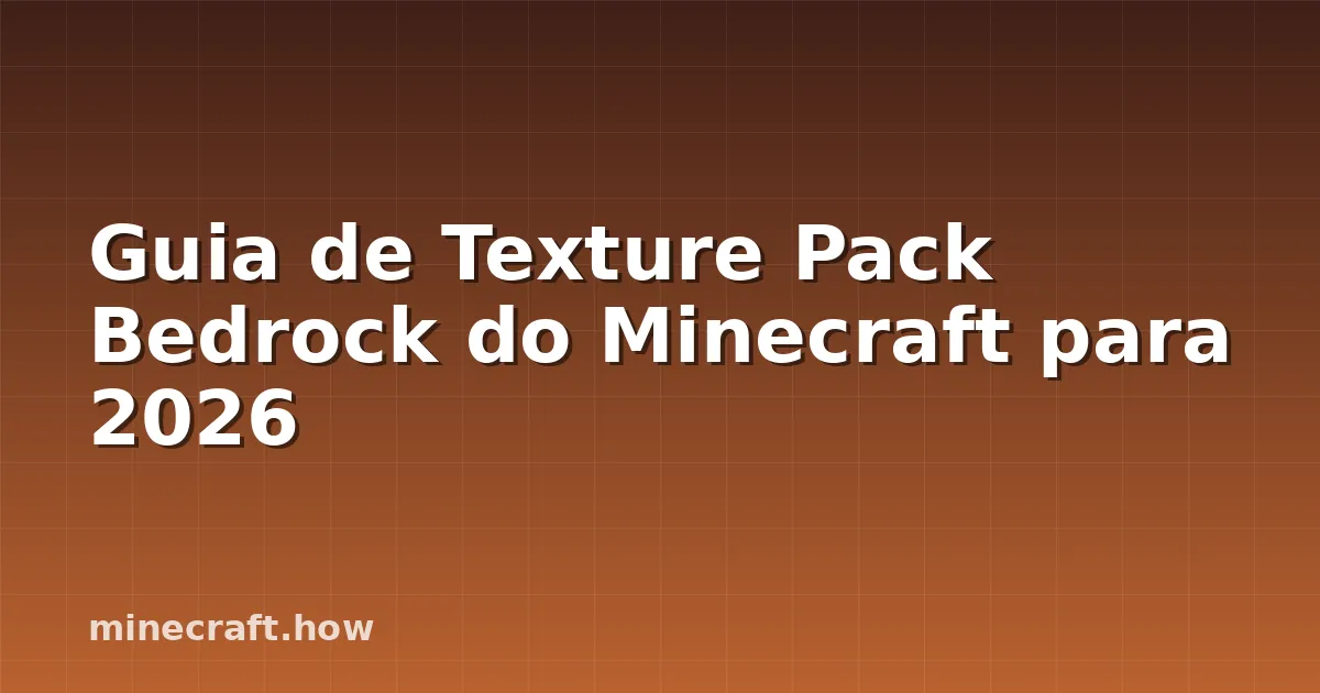 Guia de Texture Pack Bedrock do Minecraft para 2026