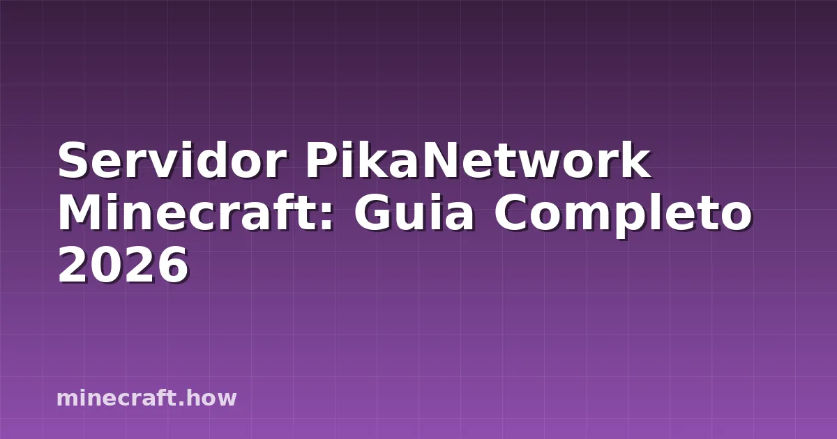 Servidor PikaNetwork Minecraft: Guia Completo 2026