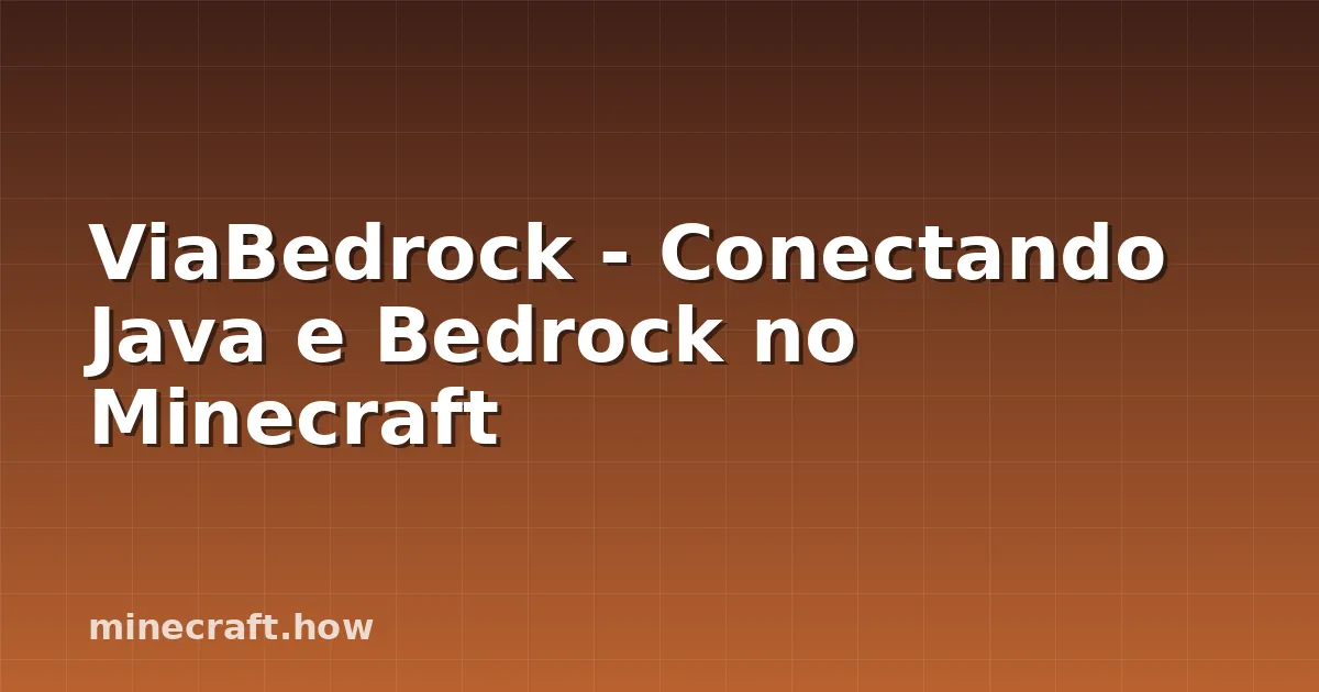 ViaBedrock - Conectando Java e Bedrock no Minecraft