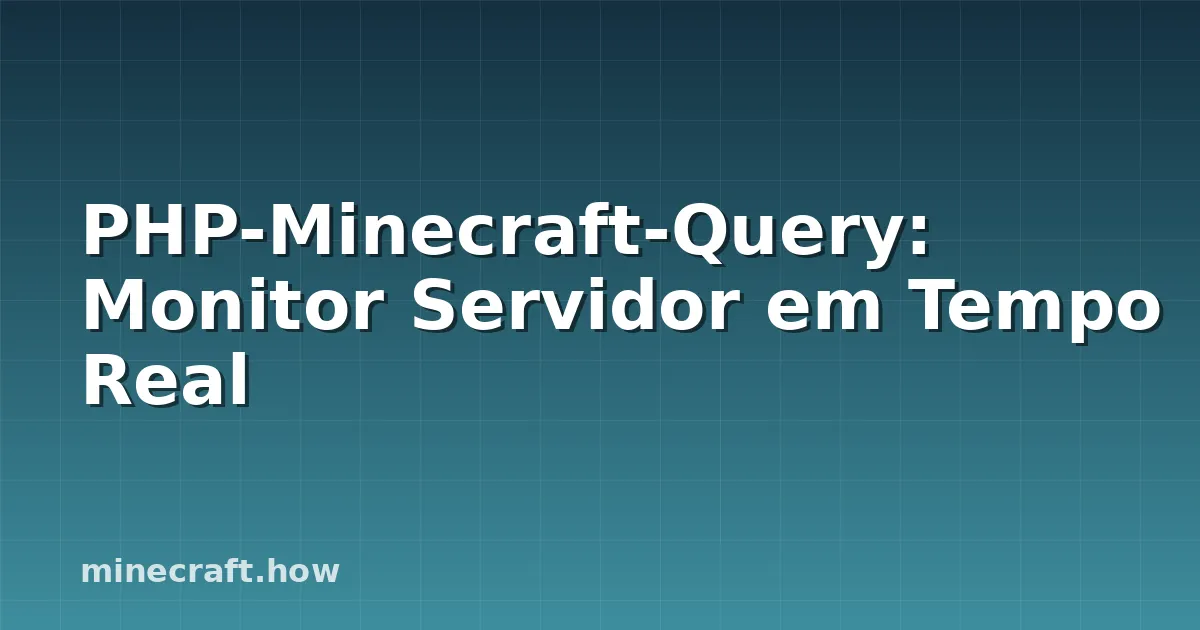 PHP-Minecraft-Query: Monitor Servidor em Tempo Real