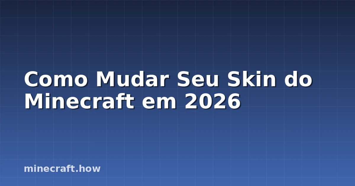 Como Mudar Seu Skin do Minecraft em 2026