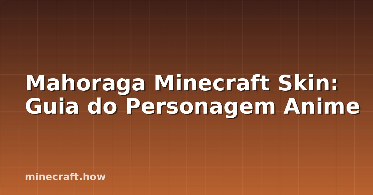 Mahoraga Minecraft Skin: Guia do Personagem Anime