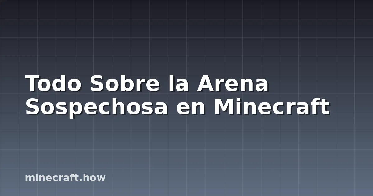 Todo Sobre la Arena Sospechosa en Minecraft