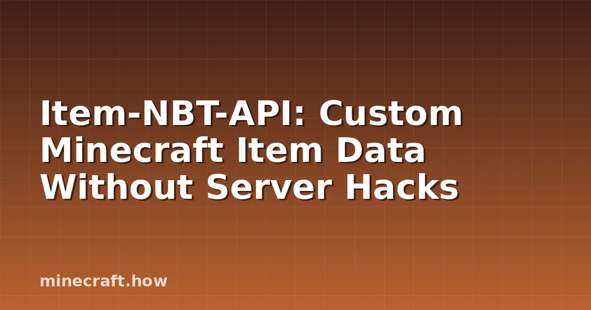 Item-NBT-API: Custom Minecraft Item Data Without Server Hacks