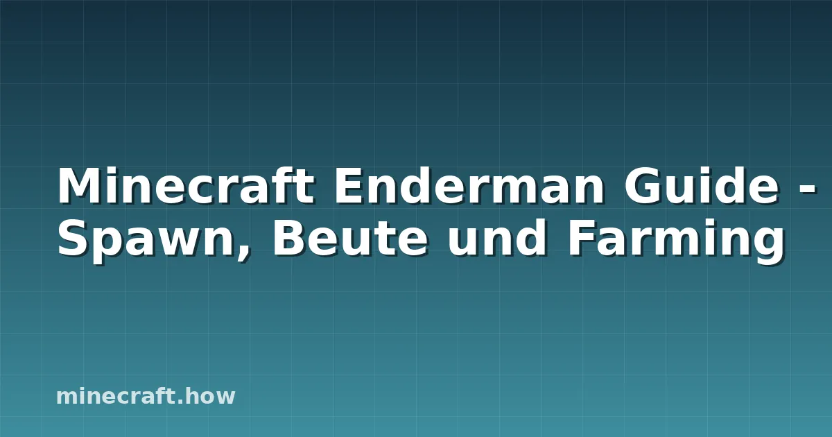 Minecraft Enderman Guide - Spawn, Beute und Farming