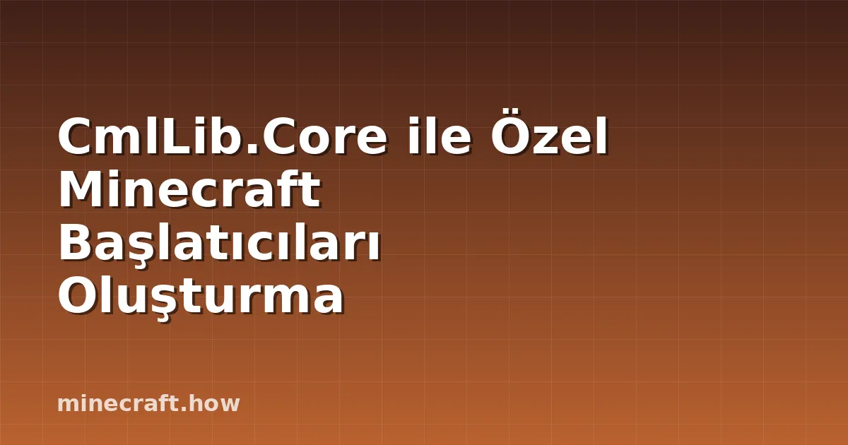 CmlLib.Core ile Özel Minecraft Başlatıcıları Oluşturma