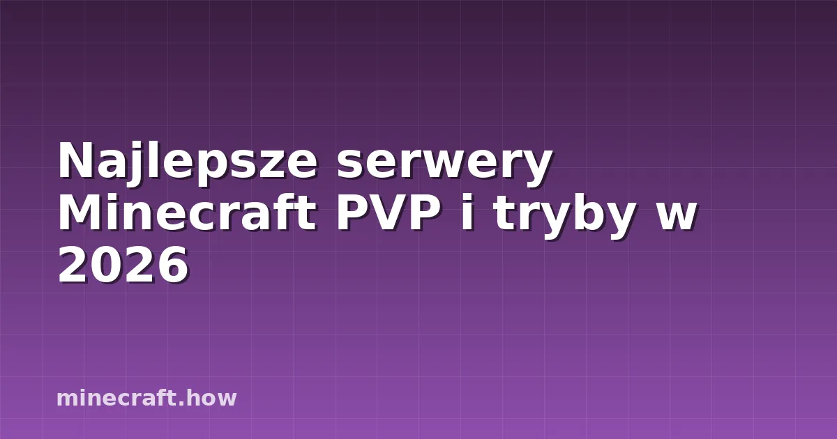 Najlepsze serwery Minecraft PVP i tryby w 2026