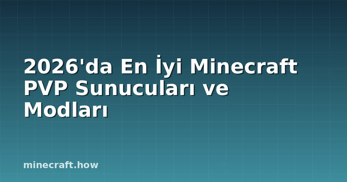 2026'da En İyi Minecraft PVP Sunucuları ve Modları