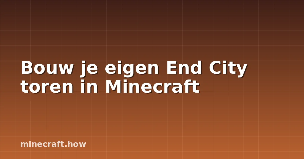 Bouw je eigen End City toren in Minecraft
