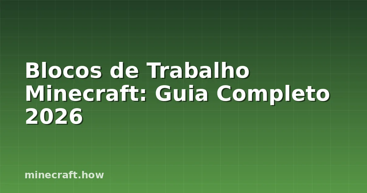 Blocos de Trabalho Minecraft: Guia Completo 2026