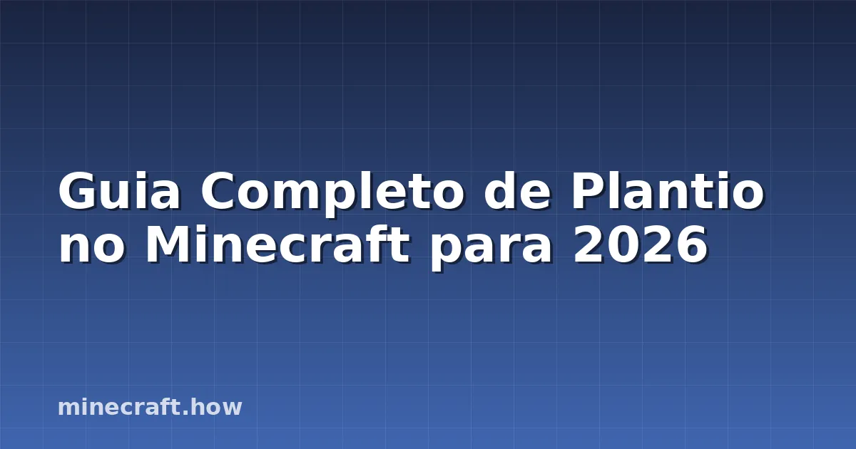 Guia Completo de Plantio no Minecraft para 2026