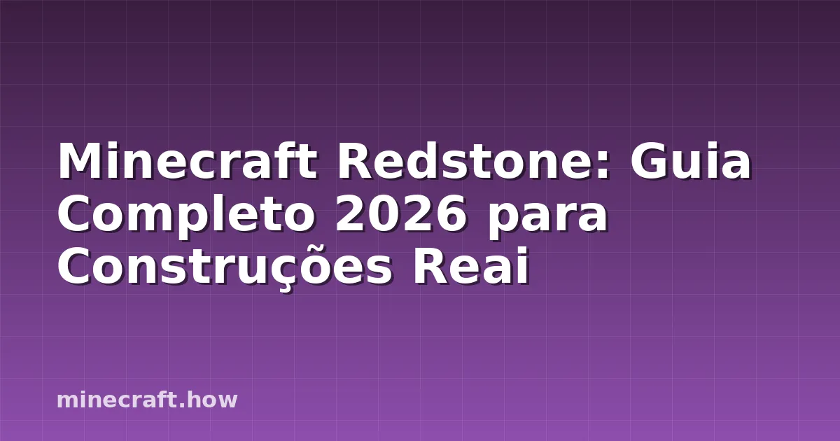 Minecraft Redstone: Guia Completo 2026 para Construções Reai