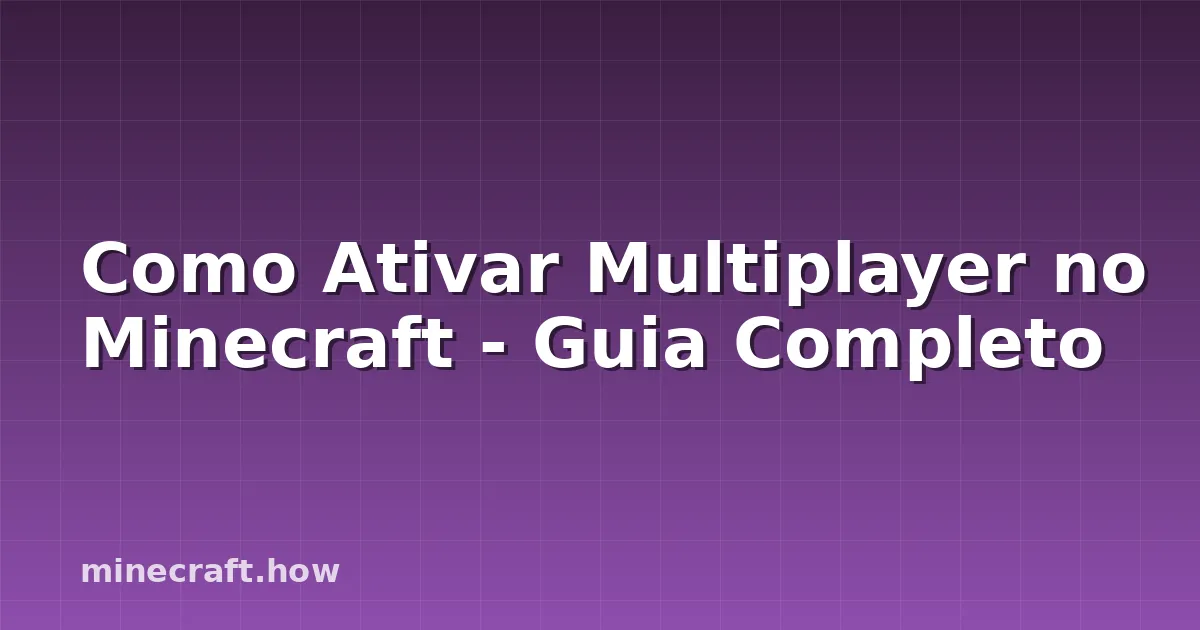 Como Ativar Multiplayer no Minecraft - Guia Completo