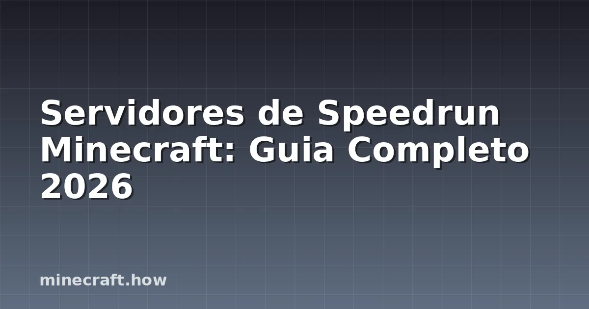 Servidores de Speedrun Minecraft: Guia Completo 2026