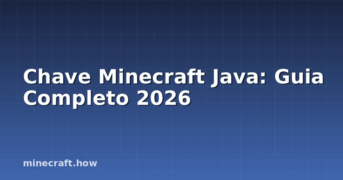 Chave Minecraft Java: Guia Completo 2026