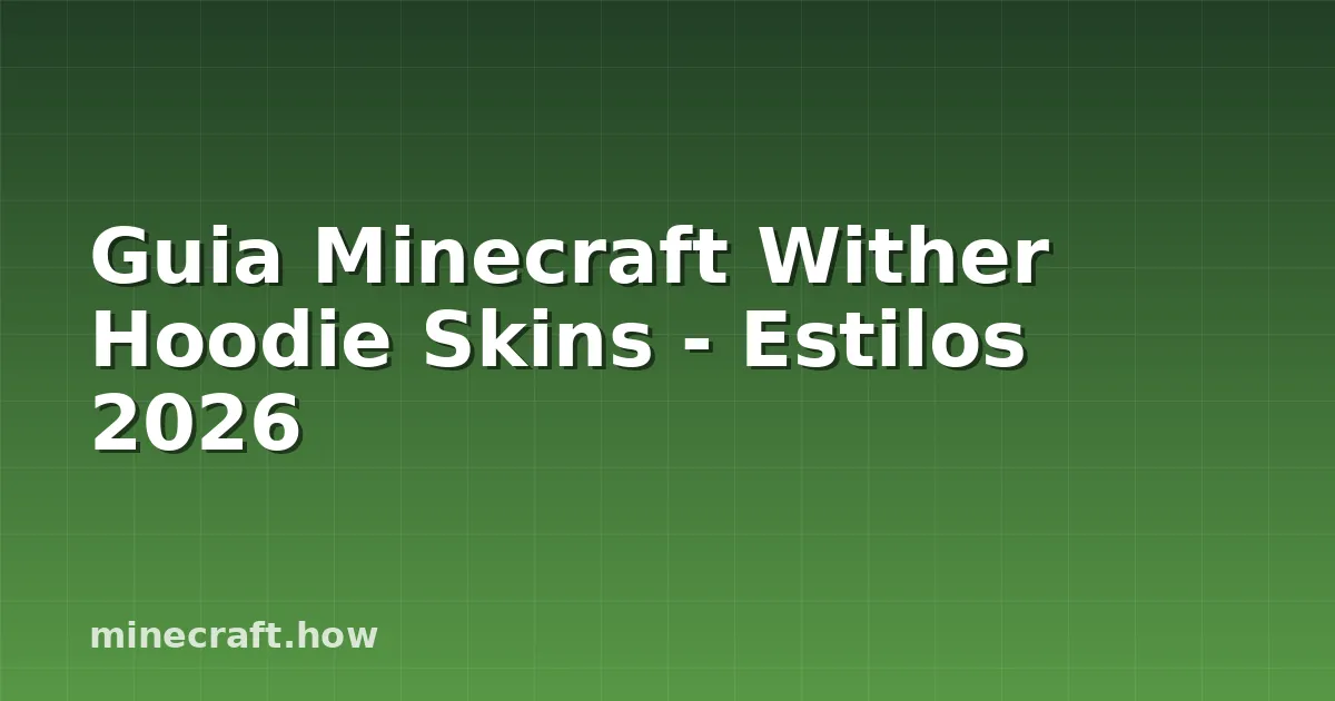 Guia Minecraft Wither Hoodie Skins - Estilos 2026