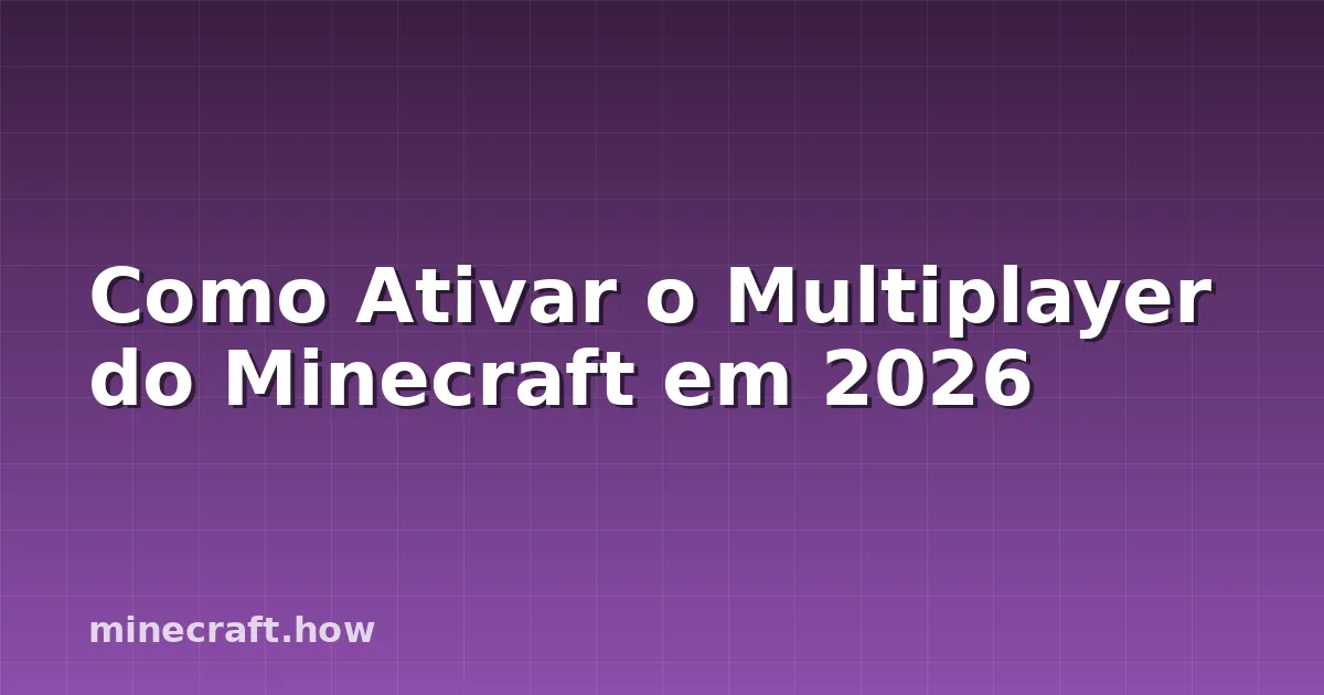 Como Ativar o Multiplayer do Minecraft em 2026